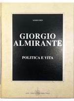 Giorgio Almirante Politica e vita - volume in cofanetto editoriale