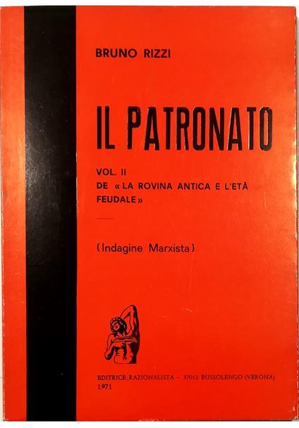 Il Patronato Volume II de «La Rovina Antica e l'Età Feudale» (Indagine Marxista) - Bruno Rizzi - copertina