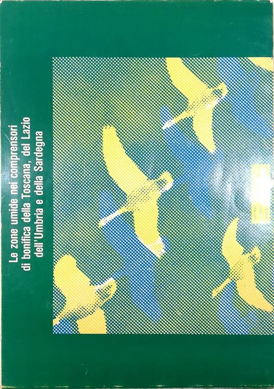Le zone umide nei comprensori di bonifica della Toscana, del Lazio, dell'Umbria e della Sardegna - copertina