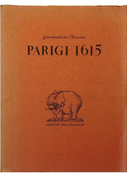 Parigi 1615 Lettera sulla stranezza della moda e dei costumi parigini Illustrata da litografie originali di Fabrizio Clerici e tradotta in francese da Jacques Audiberti - Giambattista Marino - copertina
