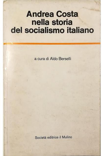 Andrea Costa nella storia del socialismo italiano - copertina