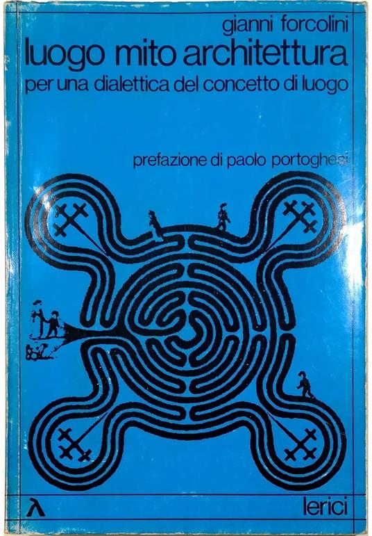 Luogo mito architettura Per una dialettica del concetto di luogo - copertina