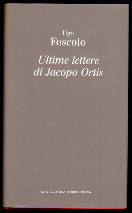 Ultime letter di Jacopo Ortis - Ugo Foscolo - copertina