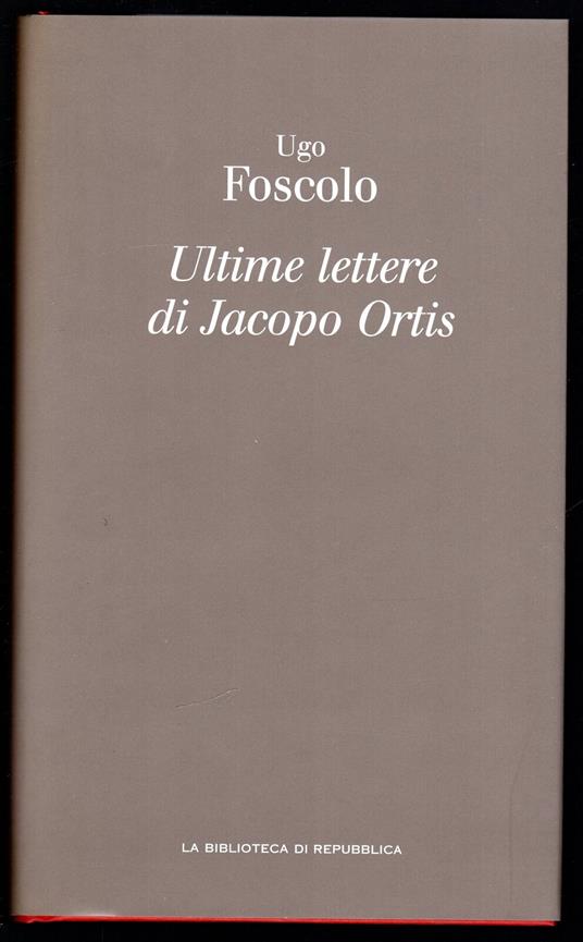 Ultime letter di Jacopo Ortis - Ugo Foscolo - copertina