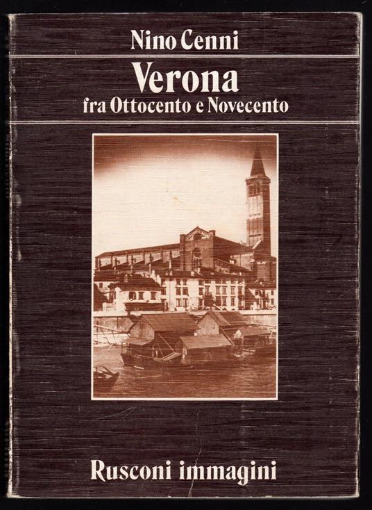 Verona fra Ottocento e Novecento - Nino Cenni - copertina