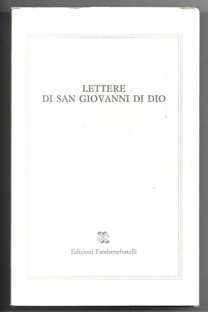 Lettere di San Giovanni di Dio - Fatebenefratelli - copertina
