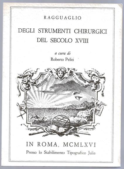 Ragguaglio degli strumenti chirurgici del secolo XVIII - Roberto Politi - copertina