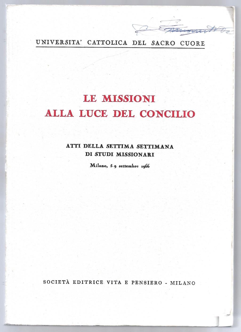 Le missioni alla luce del concilio - Atti..
