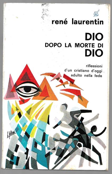 Dio dopo la morte di Dio - Riflessioni d'un cristiano d'oggi.. - René Laurentin - copertina