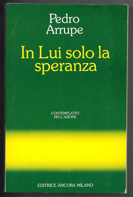 In Lui solo la speranza - Pedro Arrupe - copertina
