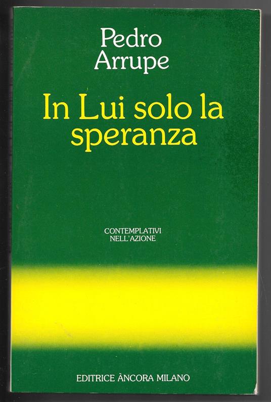 In Lui solo la speranza - Pedro Arrupe - copertina