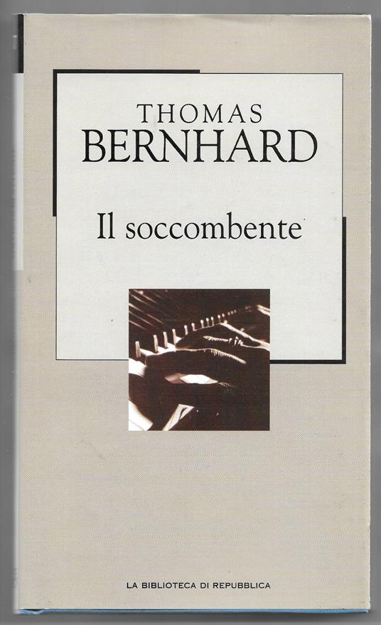 Il soccombente - Thomas Bernhard - copertina