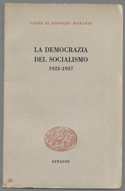 La democrazia del socialismo 1923-1937 - Rodolfo Morandi - copertina