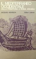 Il MEDITERRANEO OCCIDENTALE. Dalla Preistoria a Roma Arcaica - Jacques Heurgon - copertina