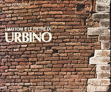 I Mattoni E Le Pietre Di Urbino