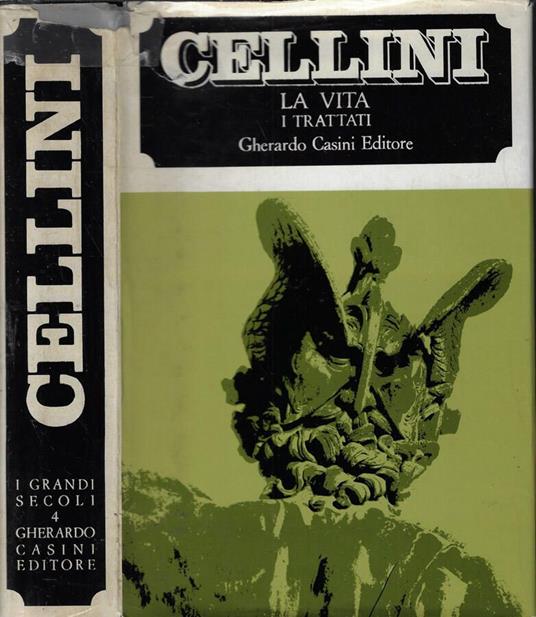 La vita. I trattati. I discorsi - Benvenuto Cellini - copertina