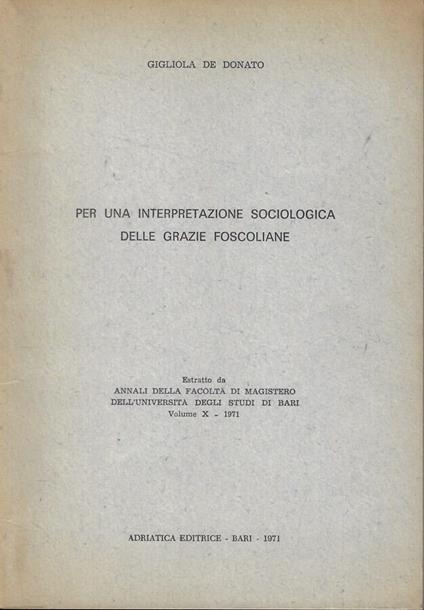 Per una interpretazione sociologica delle Grazie Foscoliane - Gigliola De Donato - copertina