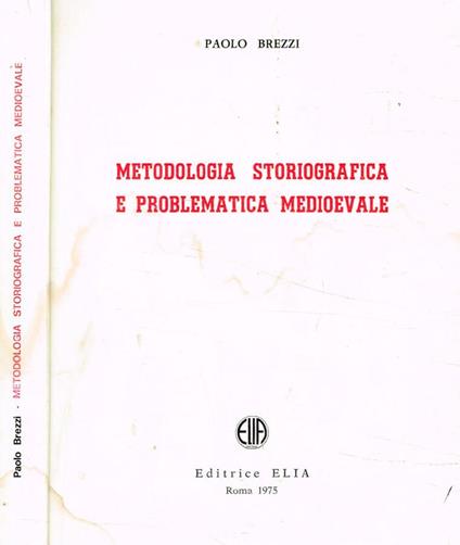 Metologia storiografica e problematica medioevale - Paolo Brezzi - copertina