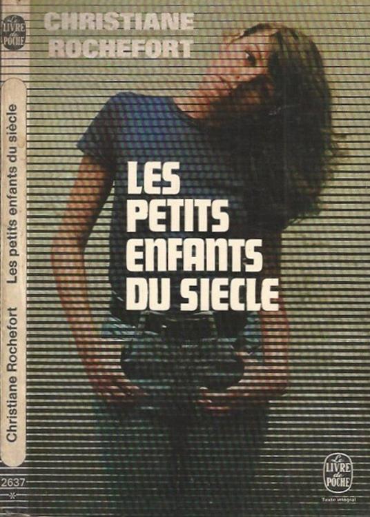 Les petits enfants du siecle - Christiane Rochefort - copertina