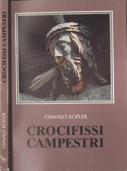 Crocifissi campestri - Oswald Kofler - copertina