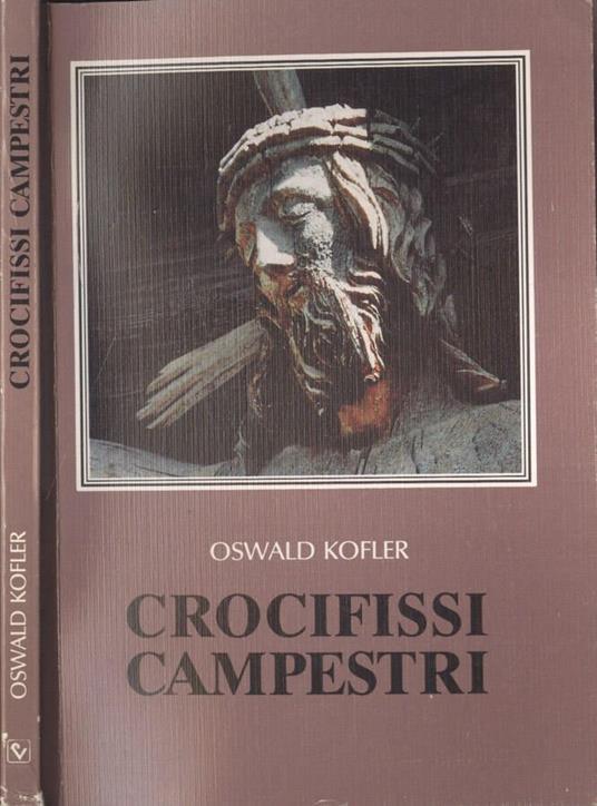 Crocifissi campestri - Oswald Kofler - copertina