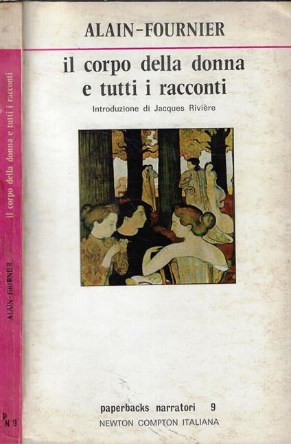 Il corpo della donna e tutti i racconti - Alain Fournier - copertina