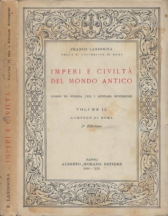 Imperi e civiltà del mondo antico (Corso di storia per i ginnasi superiori - R.D. 7 maggio 1936-XIV, n. 762). Vol. II: L'Impero di Roma - Franco Landogna - copertina