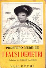 I falsi Demetrii. Episodio di storia russa. Traduzione di Tommaso Landolfi. Con una nota storico-bibliografica a cura di Ettore lo Gatto