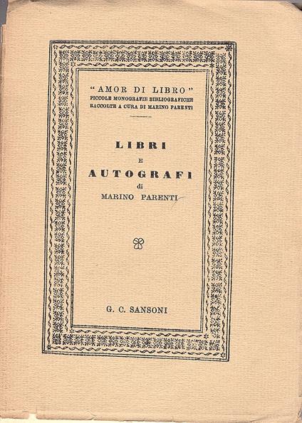 Libri e autografi. Prima serie. Balbo, Battisti, Beccaria, Betteloni, Bracco, Foscolo, Leopardi - Marino Parenti - copertina