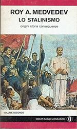 Lo stalinismo. - vol II; Origini storia conseguenze