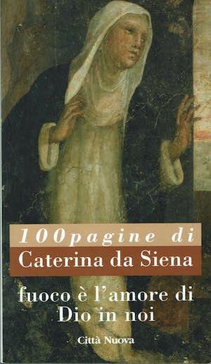 Fuoco è l'amore di Dio in noi. 100 pagine di Caterina da Siena - copertina