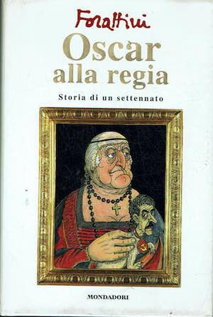 Oscar alla regia - Storia di un settennato - Giorgio Forattini - copertina