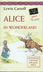 Alice in wonderland (inglese con dizionario delle parole difficili