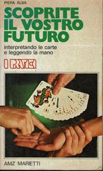 Scoprite il vostro futuro interpretando le carte e leggendo la mano