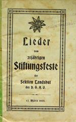 Lieder zum 25järugen Stiftungsfeste der Sektion Landshut des D.Ö.A.V.: 17. März 1900