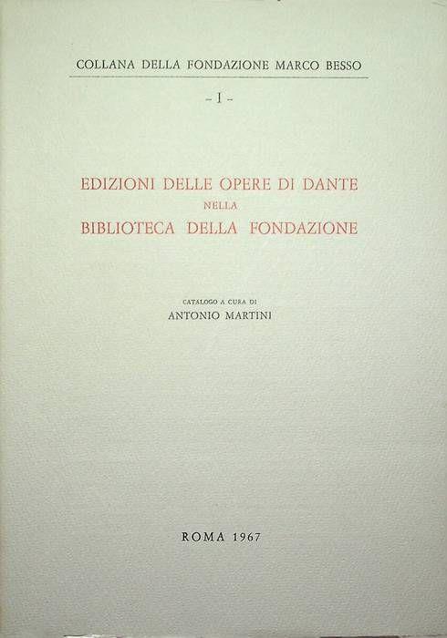 Edizioni delle opere di Dante nella biblioteca della Fondazione - Antonio Martini - copertina