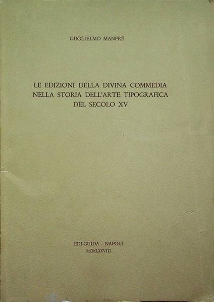 Le edizioni della Divina Commedia nella storia dell'arte tipografica del secolo XV: lezioni accademiche - copertina