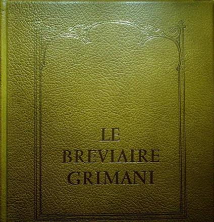 Le bréviaire Grimani, reproduit d'après le manuscrit enluminé, propriété de la Bibliothèque Marciana à Venise - copertina
