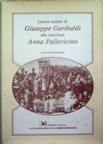 Lettere inedite di Giuseppe Garibaldi alla marchesa Anna Pallavicino