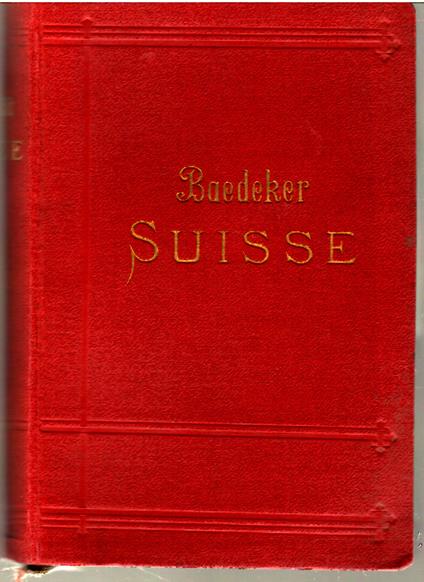 La Suisse et les parties limitrophes de la Savoie et de l'Italie. Manuel du Voyageur - copertina