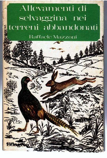 Allevamento Di Selvaggina Nei Terreni Abbandonati - Raffaele Mazzoni - copertina