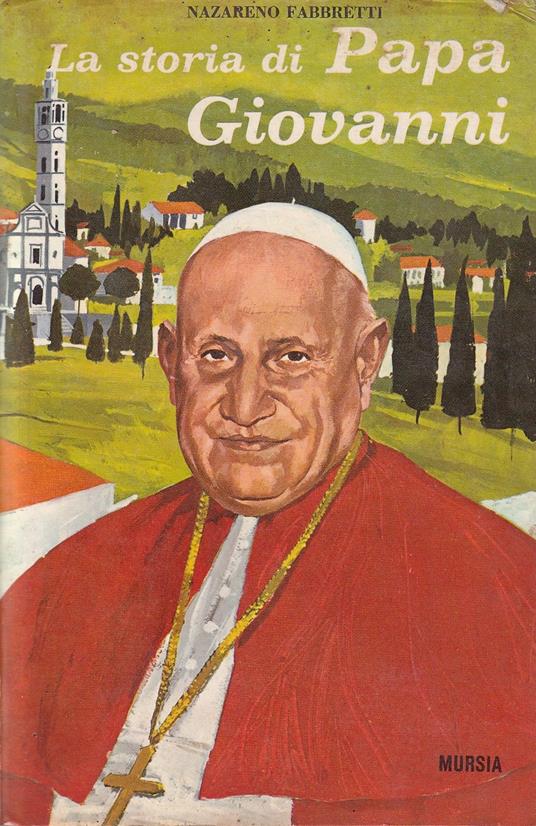 La storia di Papa Giovanni - Nazareno Fabbretti - copertina