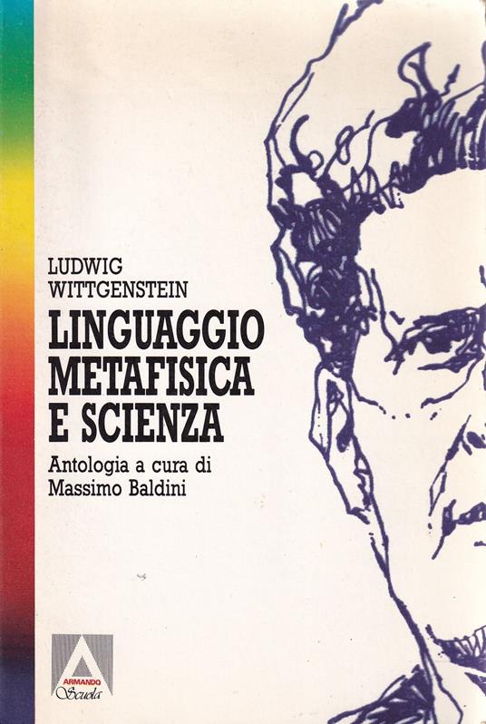 Linguaggio metafisica e scienza (Dal Tractatus alle Ricerche filosofiche) - Ludwig Wittgenstein - copertina