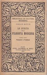 Lo spirito della filosofia moderna. Parte prima: Pensatori e problemi