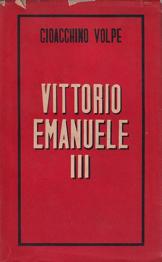 Vittorio Emanuele III - L'astuzia di un Re - Antonio Spinosa - copertina