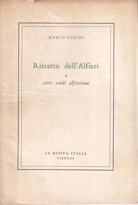 Ritratto dell'Alfieri e altri studi alfieriani - Mario Fubini - copertina