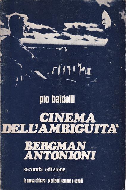 Cinema dell'ambiguità. Bergman - Antonioni - Pio Baldelli - copertina