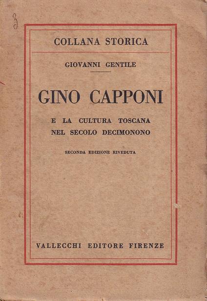 Gino Capponi e la cultura toscana del secolo Decimonono - Giovanni Gentile - copertina