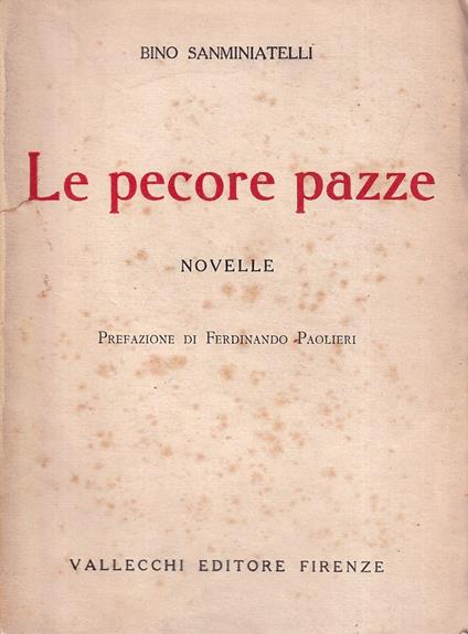 Le pecore pazze. Novelle - Bino Sanminiatelli - copertina