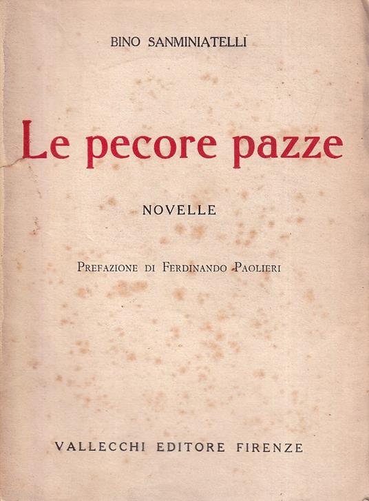 Le pecore pazze. Novelle - Bino Sanminiatelli - copertina